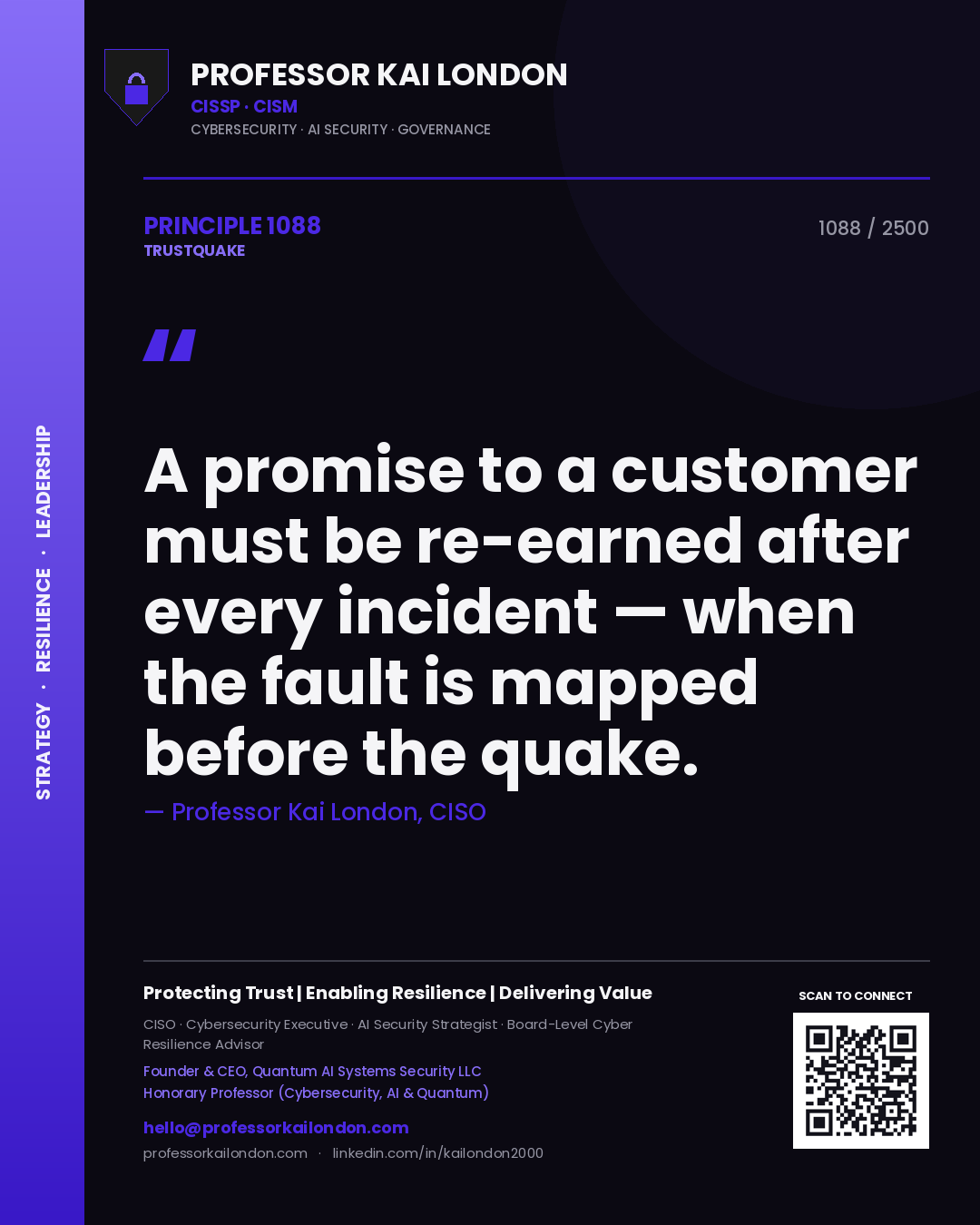 Professor Kai London principle 1088: A promise to a customer must be re-earned after every incident — when the fault is mapped before the quake.