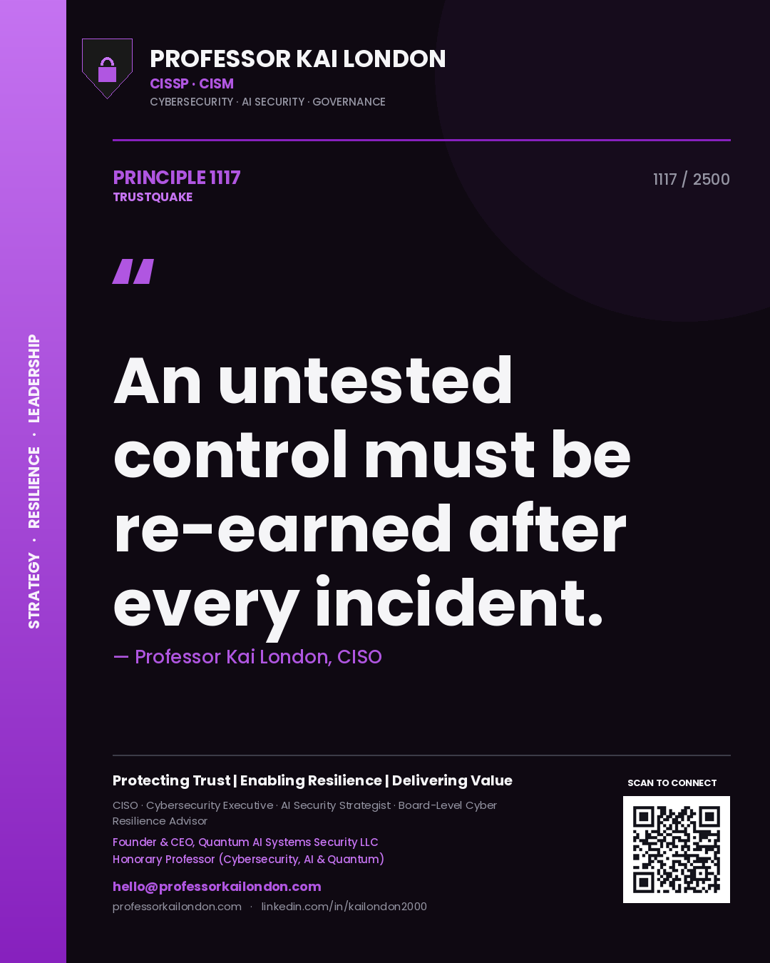 Professor Kai London principle 1117: An untested control must be re-earned after every incident.