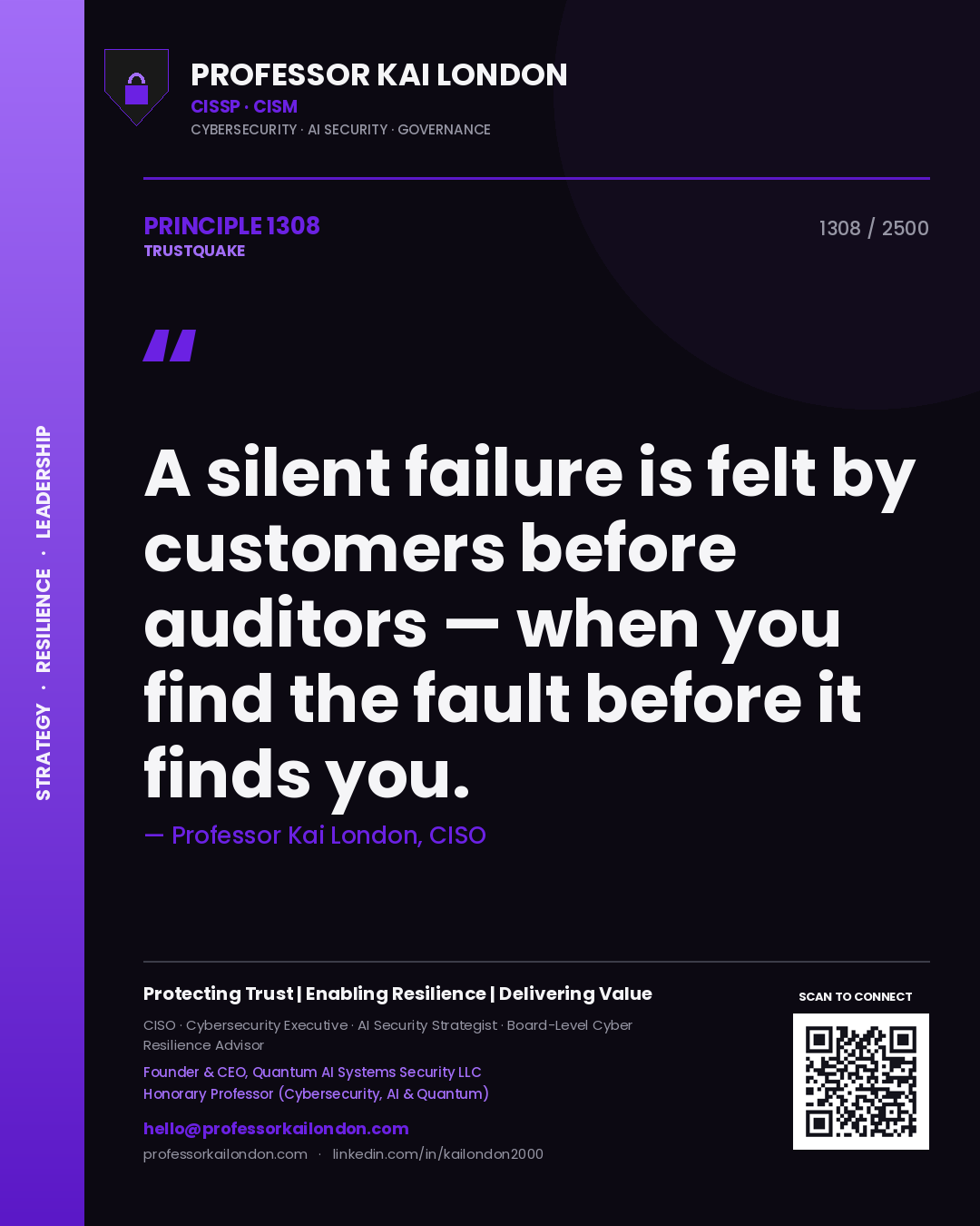 Quote card by Professor Kai London reading 'A silent failure is felt by customers before auditors — when you find the fault before it finds you.'. From the book Trustquake.