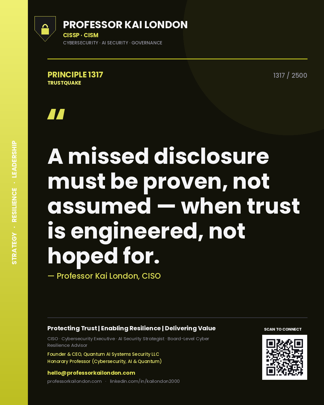 Professor Kai London principle 1317: A missed disclosure must be proven, not assumed — when trust is engineered, not hoped for.