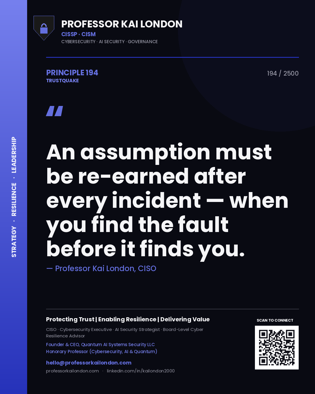 Quote card by Professor Kai London reading 'An assumption must be re-earned after every incident — when you find the fault before it finds you.'. From the book Trustquake.
