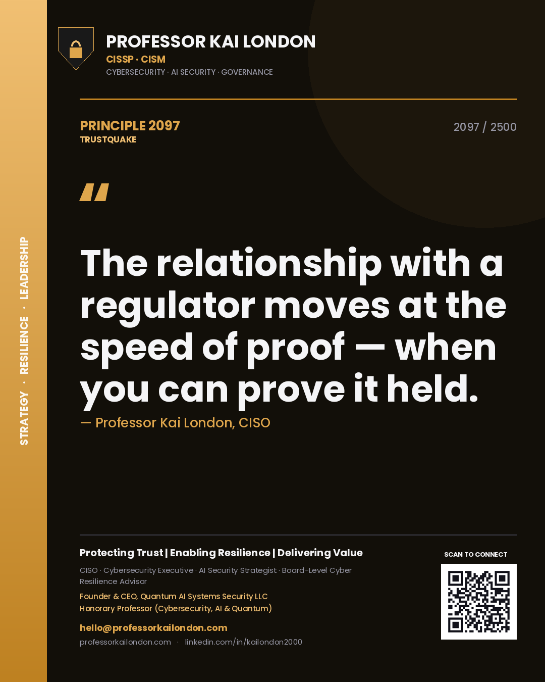 Quote card by Professor Kai London reading 'The relationship with a regulator moves at the speed of proof — when you can prove it held.'. From the book Trustquake.