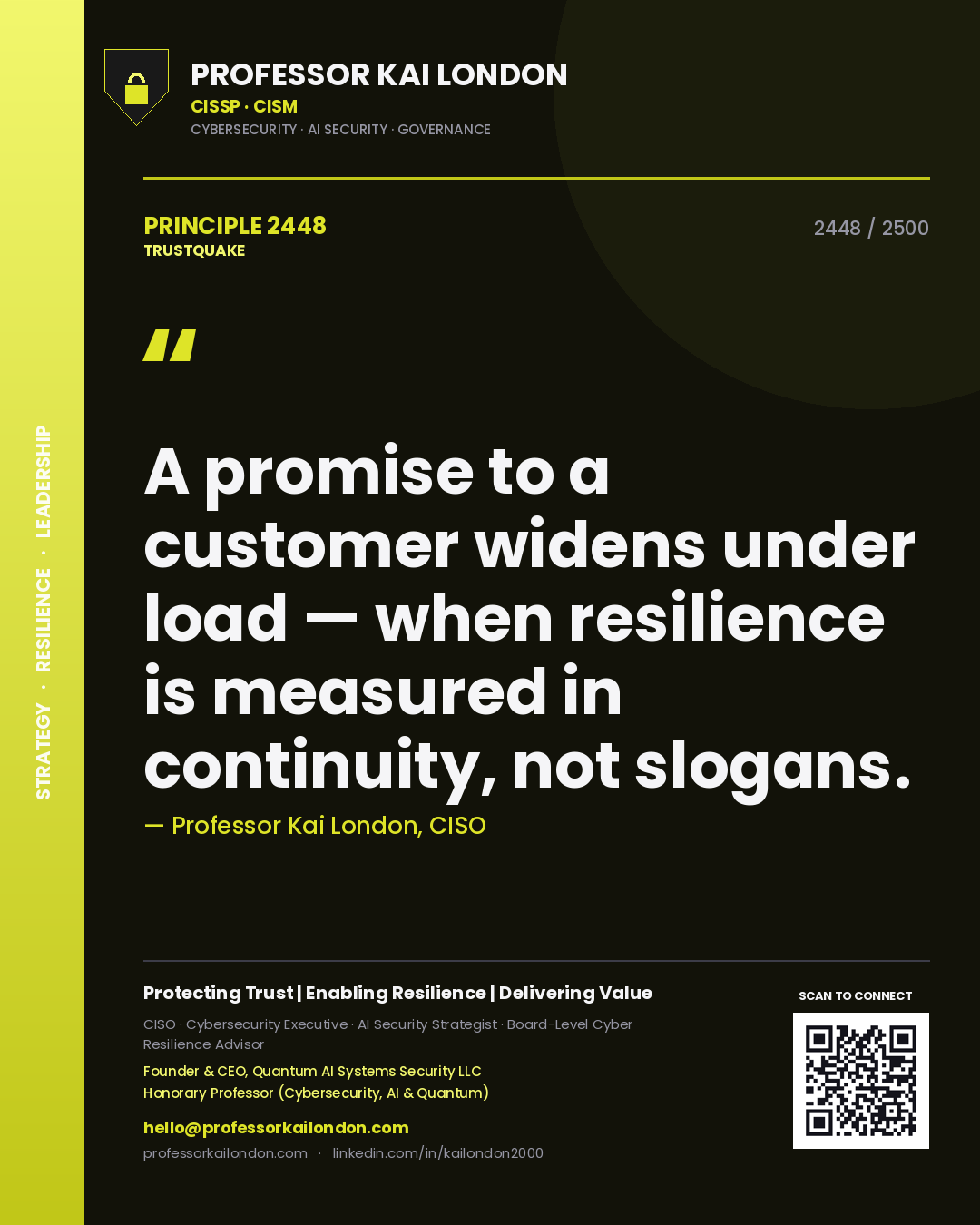Quote card by Professor Kai London reading 'A promise to a customer widens under load — when resilience is measured in continuity, not slogans.'. From the book Trustquake.