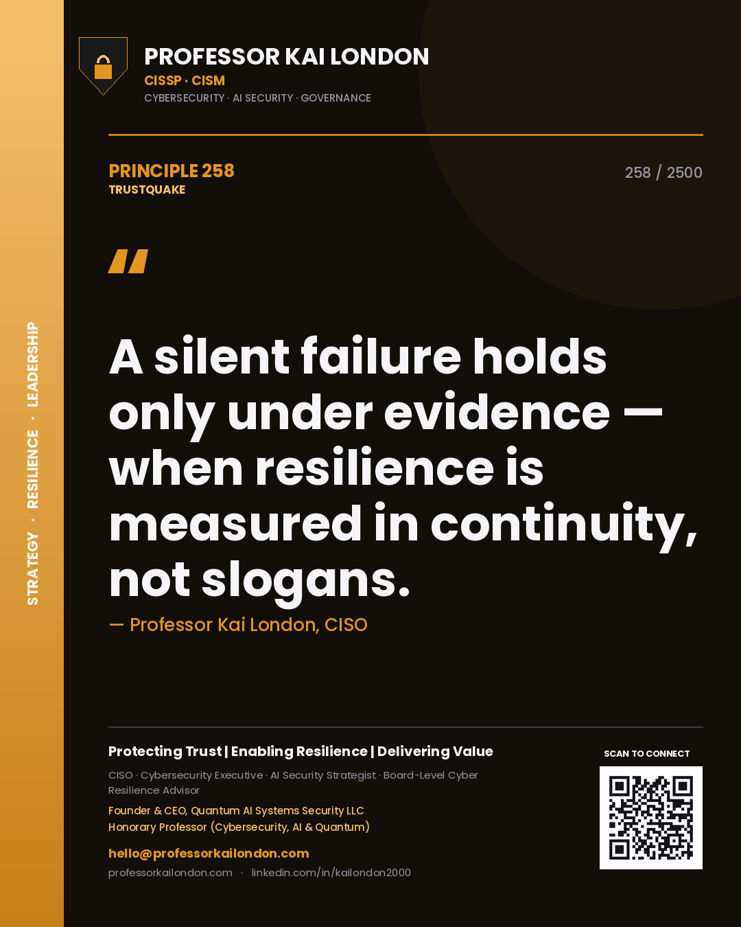 Quote card by Professor Kai London reading 'A silent failure holds only under evidence — when resilience is measured in continuity, not slogans.'. From the book Trustquake.