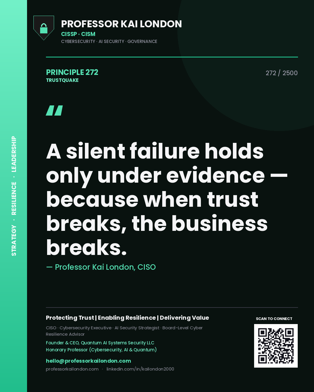 Quote card by Professor Kai London reading 'A silent failure holds only under evidence — because when trust breaks, the business breaks.'. From the book Trustquake.