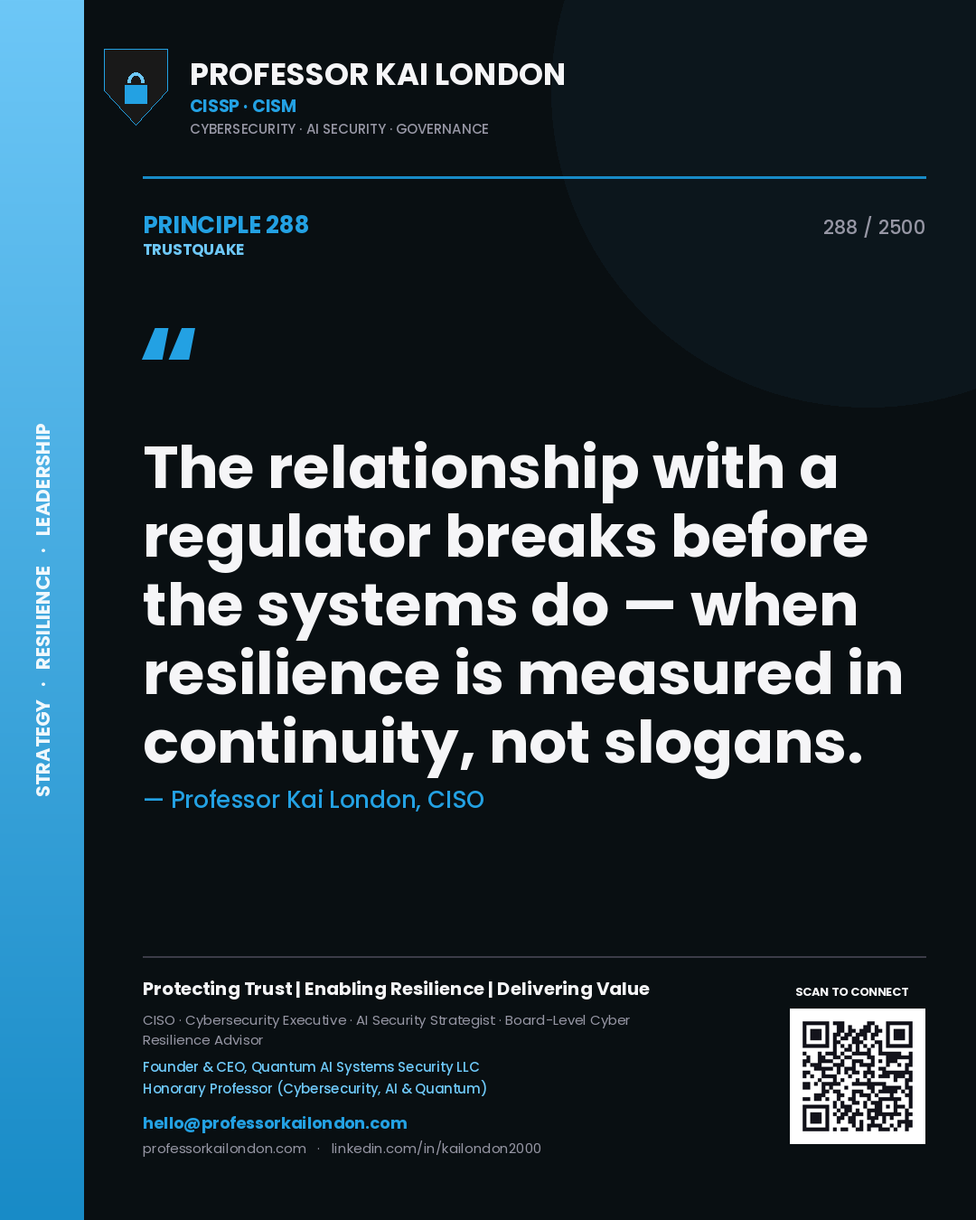 Quote card by Professor Kai London reading 'The relationship with a regulator breaks before the systems do — when resilience is measured in continuity, not slogans.'. From the book Trustquake.