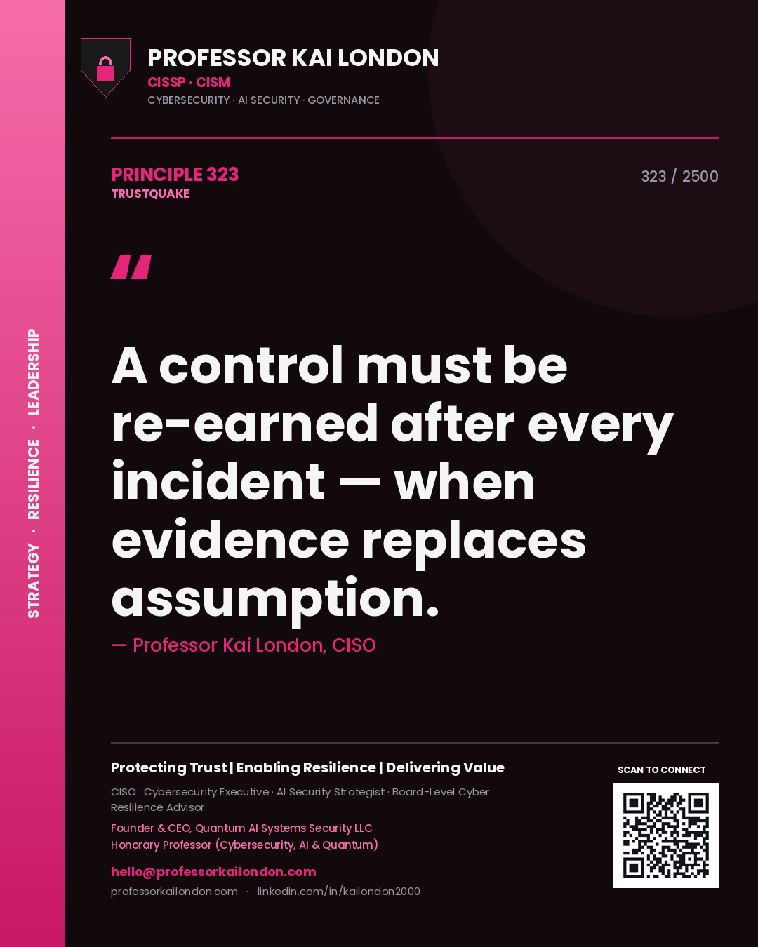 Quote card by Professor Kai London reading 'A control must be re-earned after every incident — when evidence replaces assumption.'. From the book Trustquake.
