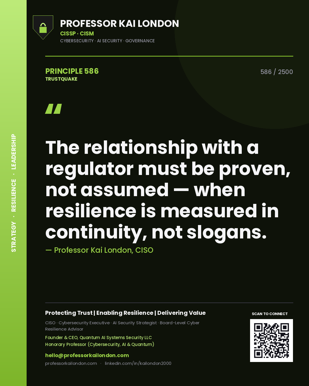 Quote card by Professor Kai London reading 'The relationship with a regulator must be proven, not assumed — when resilience is measured in continuity, not slogans.'. From the book Trustquake.