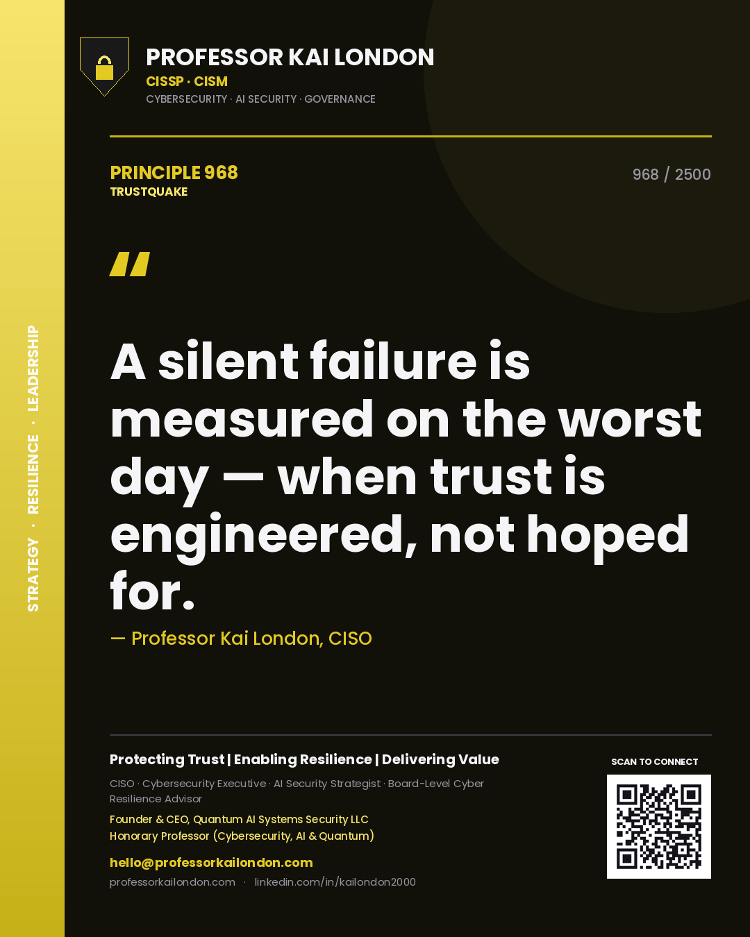 Quote card by Professor Kai London reading 'A silent failure is measured on the worst day — when trust is engineered, not hoped for.'. From the book Trustquake.